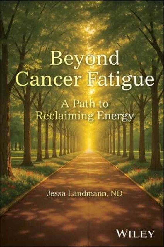 Beyond Cancer Fatigue A Path to Reclaiming Energy