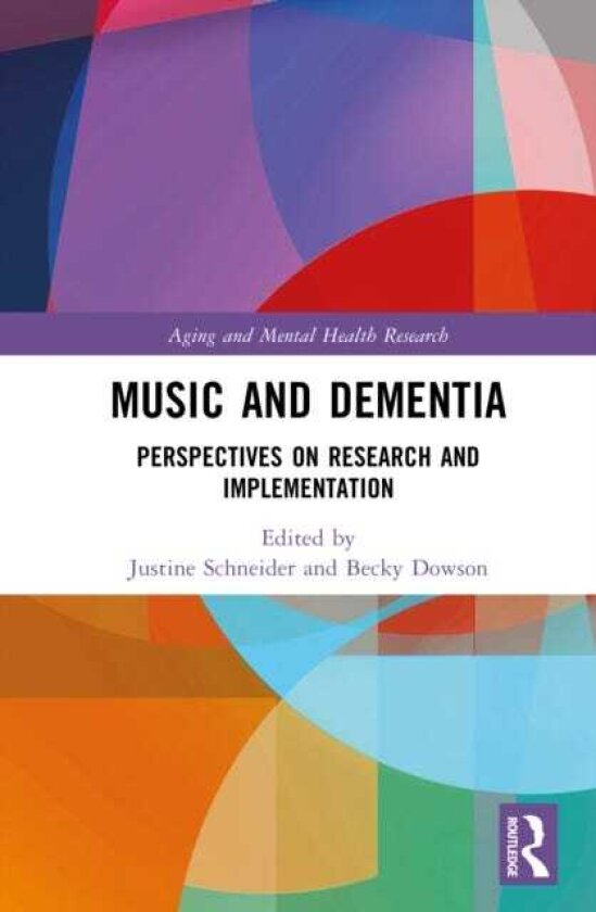 Music and Dementia Perspectives on Research and Implementation