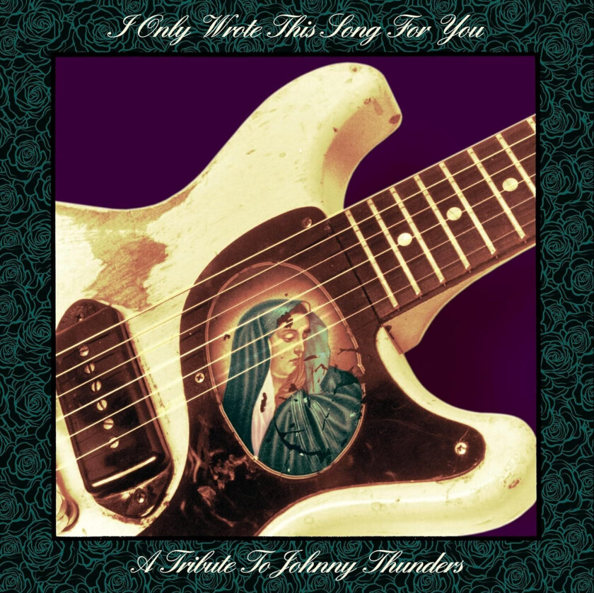 Diverse Artister, Johnny Thunders Tribute I Only Wrote This Song For You A Tribute To Johnny Thunders CD