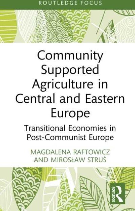 Community Supported Agriculture in Central and Eastern Europe Transitional Economies in PostCommunist Europe