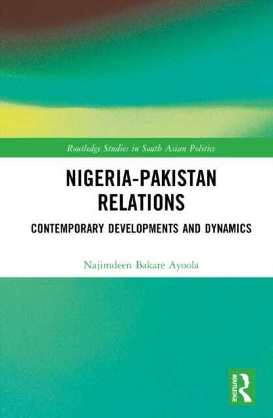 NigeriaPakistan Relations Contemporary Developments and Dynamics