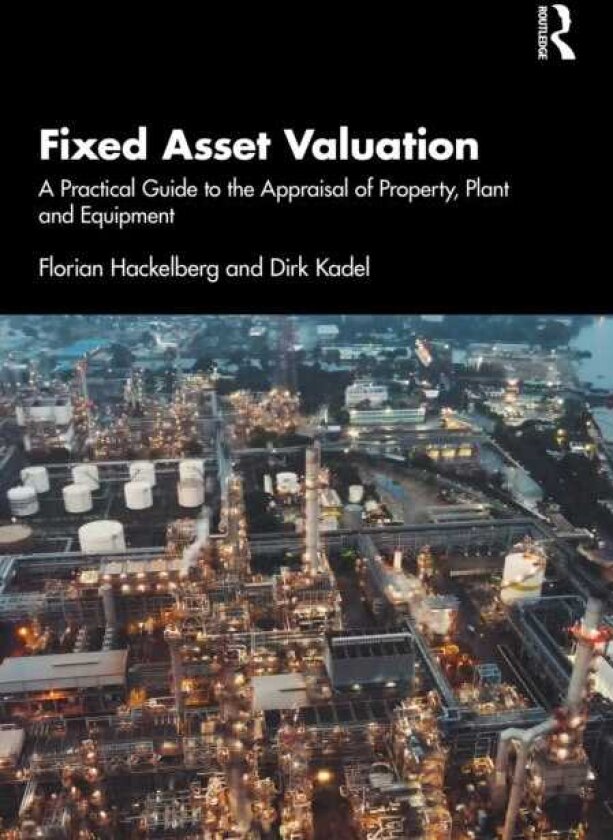 Fixed Asset Valuation A Practical Guide to the Appraisal of Property, Plant and Equipment