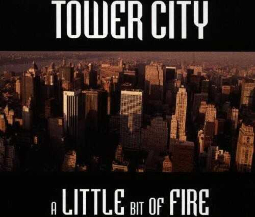 Tower City Little Bit Of Fire CD