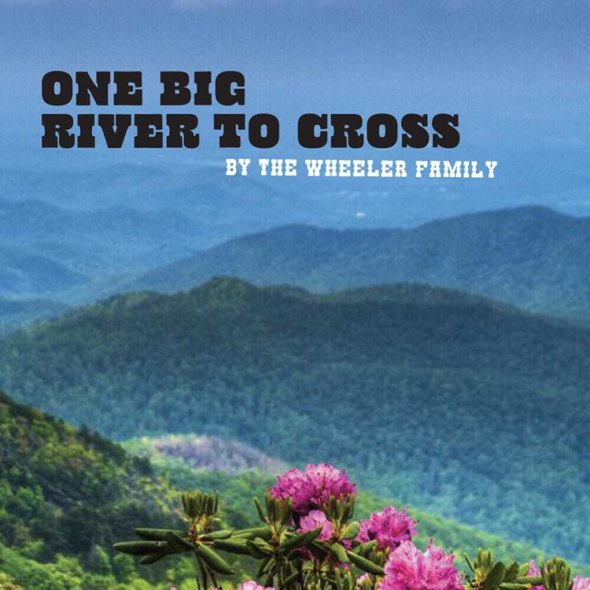 Wheeler Family One Big River To Cross CD