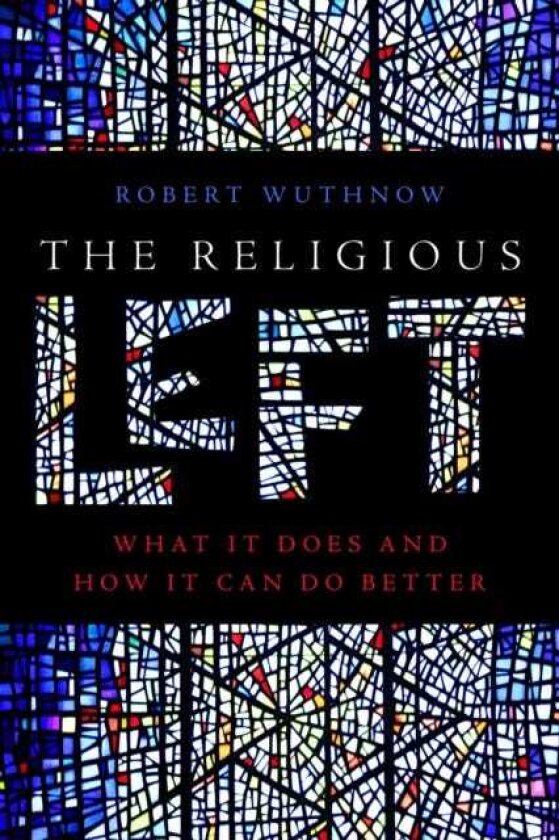 The Religious Left What It Does and How It Can Do Better
