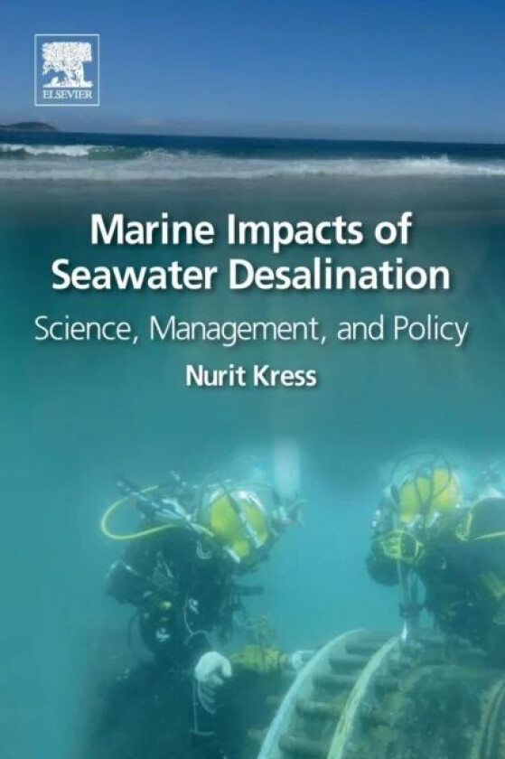 Marine Impacts of Seawater Desalination av Nurit (Senior Scientist Israel Oceanographic and Limnological Research The National Institute of Oceanograp