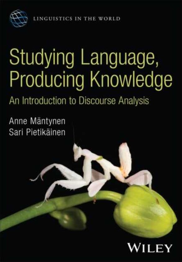 Studying Language, Producing Knowledge An Introduction to Discourse Analysis