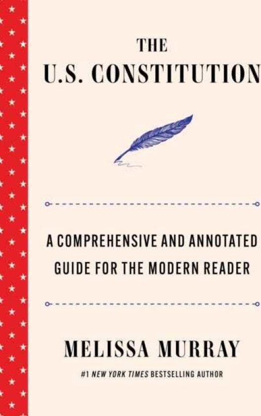 The U.S. Constitution A Comprehensive and Annotated Guide for the Modern Reader