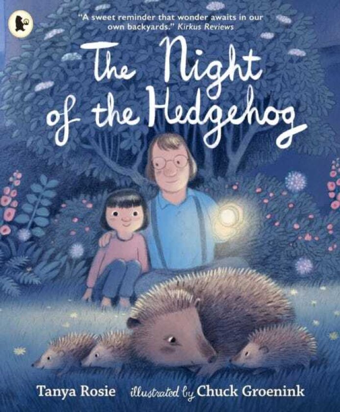 The Night of the Hedgehog A cosy, lovefilled fatheranddaughter book about a secret nighttime adventure to see baby hedgehogs that captures the joy of family life