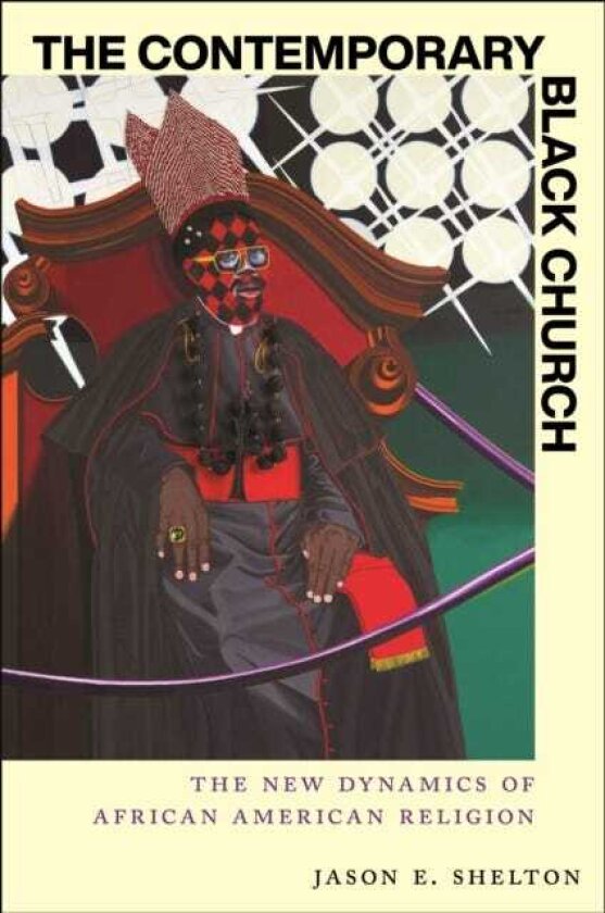 The Contemporary Black Church The New Dynamics of African American Religion