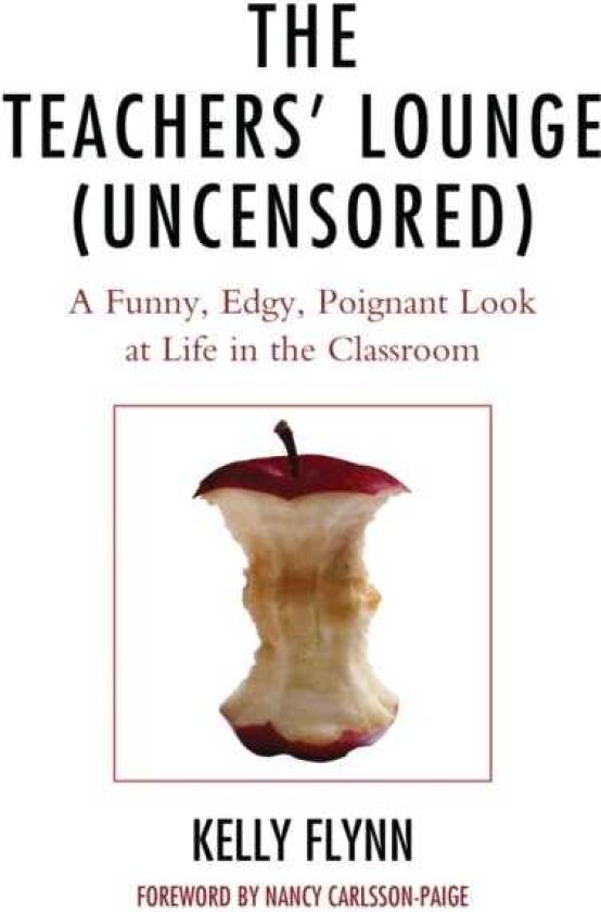 The Teachers' Lounge (Uncensored) A Funny, Edgy, Poignant Look at Life in the Classroom