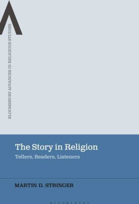 The Story in Religion Tellers, Readers, Listeners