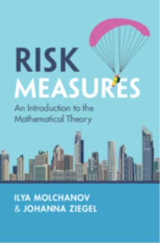 Risk Measures An Introduction to the Mathematical Theory