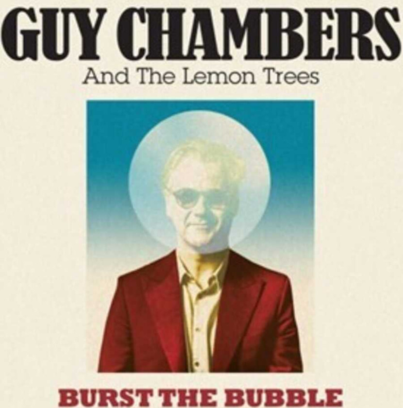 Guy & The Lemon Trees Chambers Burst The Bubble CD