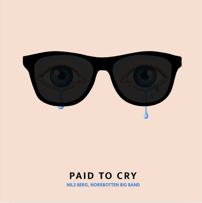 Nils Berg, Norrbotten Big Band Paid To Cry LP/Vinyl