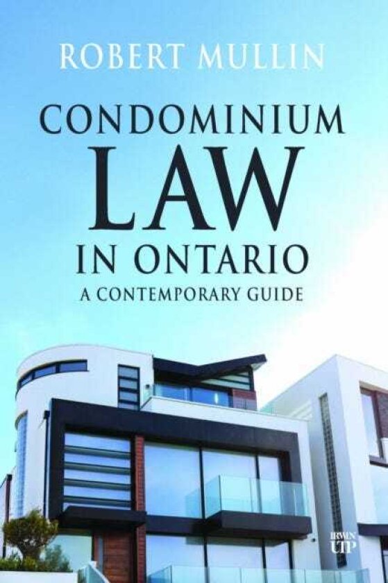 Condominium Law in Ontario A Contemporary Guide