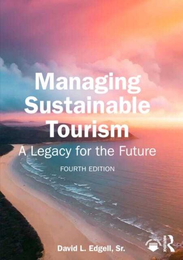 Managing Sustainable Tourism A Legacy for the Future