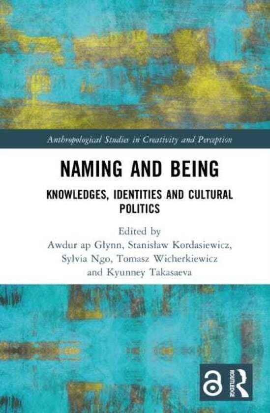 Naming and Being Knowledges, Identities and Cultural Politics