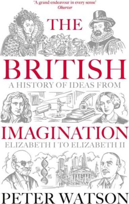 The British Imagination A History of Ideas from Elizabeth I to Elizabeth II