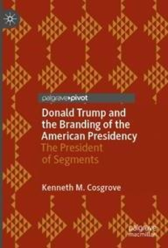 Donald Trump and the Branding of the American Presidency