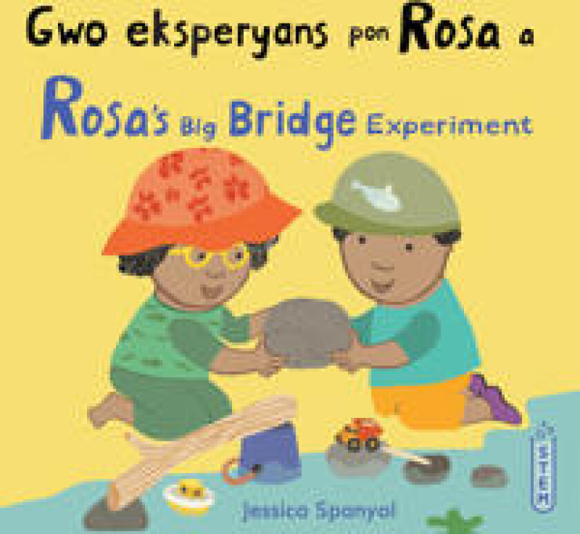 Gwo eksperyans pon Rosa a / Rosa’s Big Bridge Experiment (Haitian Creole Bilingual Edition)