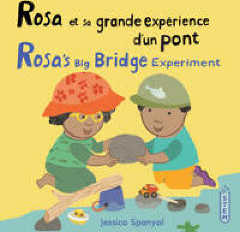 Rosa et sa grande expérience d'un pont / Rosa’s Big Bridge Experiment (French Bilingual Edition)