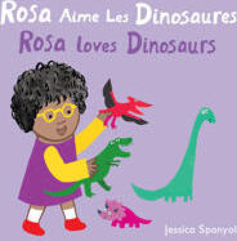 Rosa Aime Les Dinosaures / Rosa loves Dinosaurs (French Bilingual Edition)