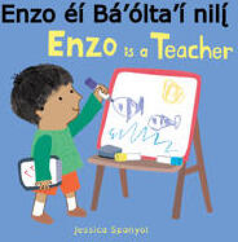 Enzo éí Bá’ólta’í nili´ / Enzo is a Teacher (Navajo Bilingual Edition)