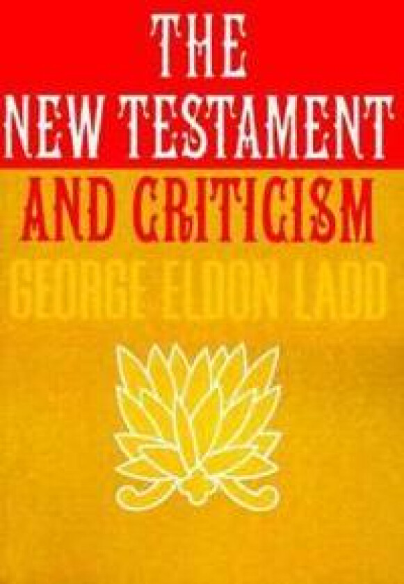 The New Testament and Criticism