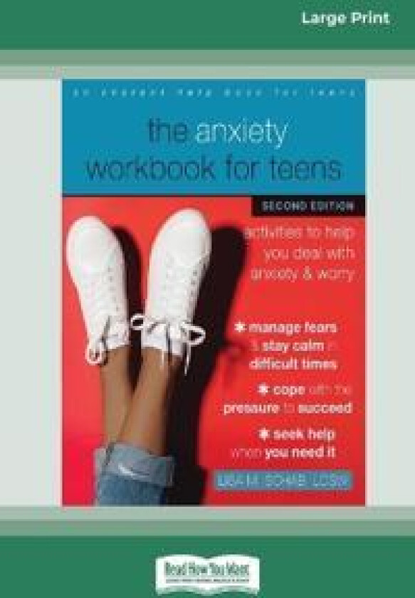 The Anxiety Workbook for Teens (Second Edition)