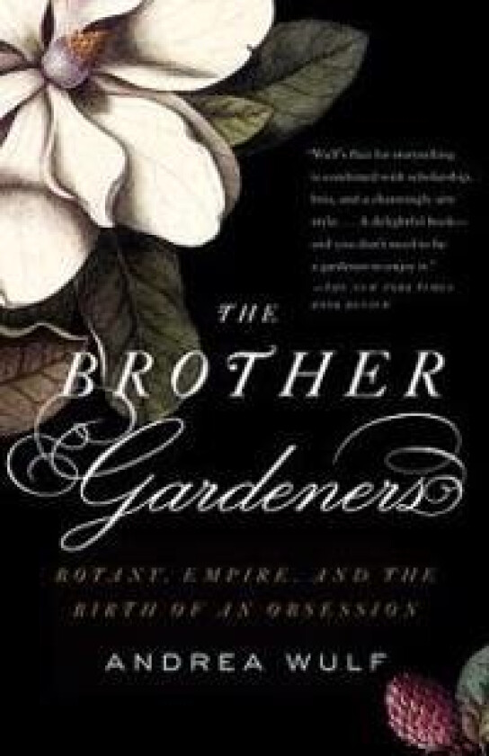 The Brother Gardeners: Botany, Empire and the Birth of an Obsession