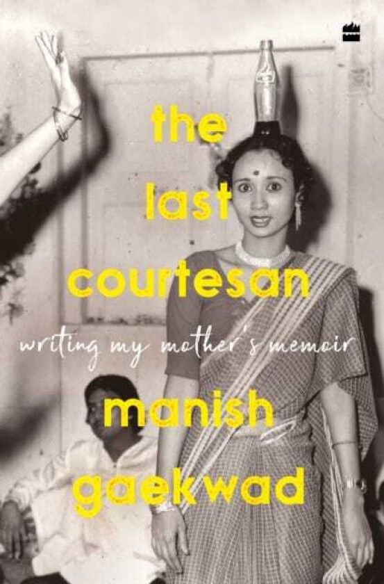 The Last Courtesan Writing My Mother's Memoir