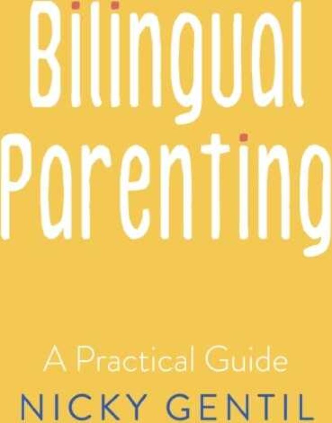 Bilingual Parenting A Practical Guide