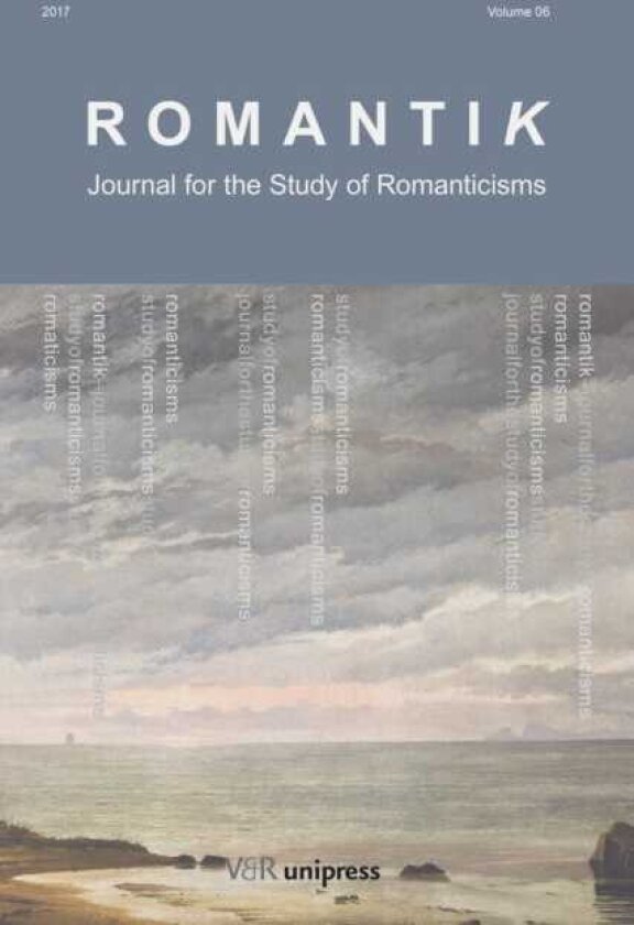 Romantik 2017 Journal for the Study of Romanticisms