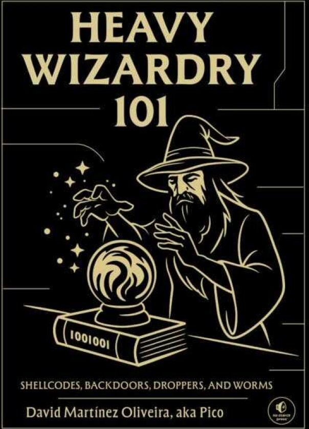 Heavy Wizardry 101 Shellcodes, Backdoors, Droppers and Worms
