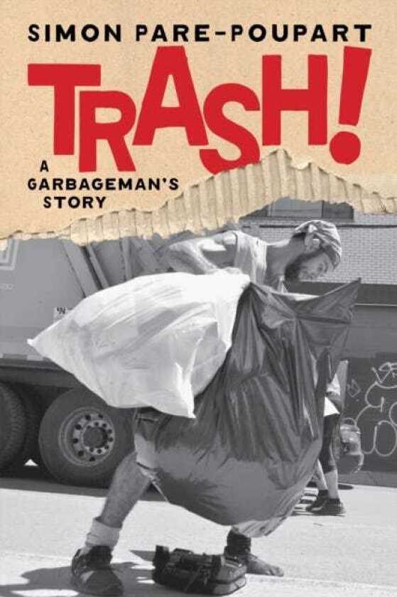 Trash! A Garbageman's Story