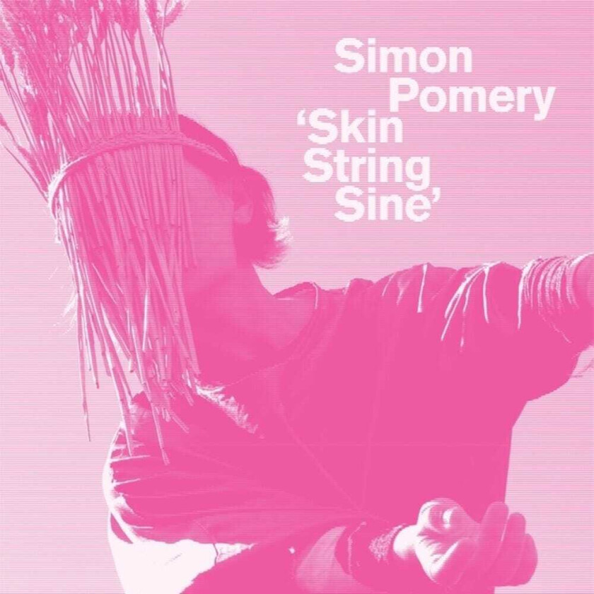 Simon Pomery Skin String Sine LP/Vinyl