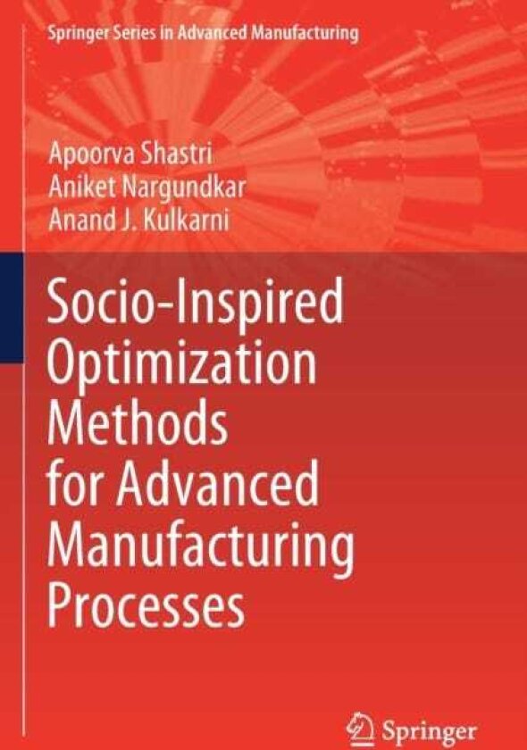 SocioInspired Optimization Methods for Advanced Manufacturing Processes