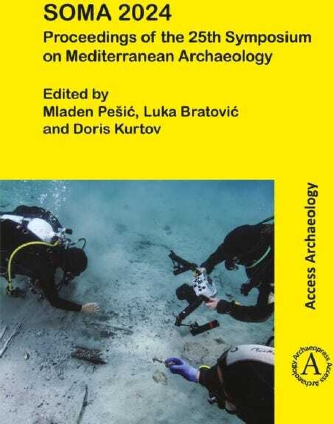 SOMA 2024: Proceedings of the 25th Symposium on Mediterranean Archaeology Mediterranean – History as it once has been Zadar, 2527 April 2024