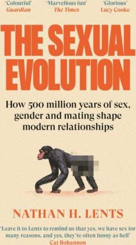 The Sexual Evolution How 500 million years of sex, gender and mating shape modern relationships