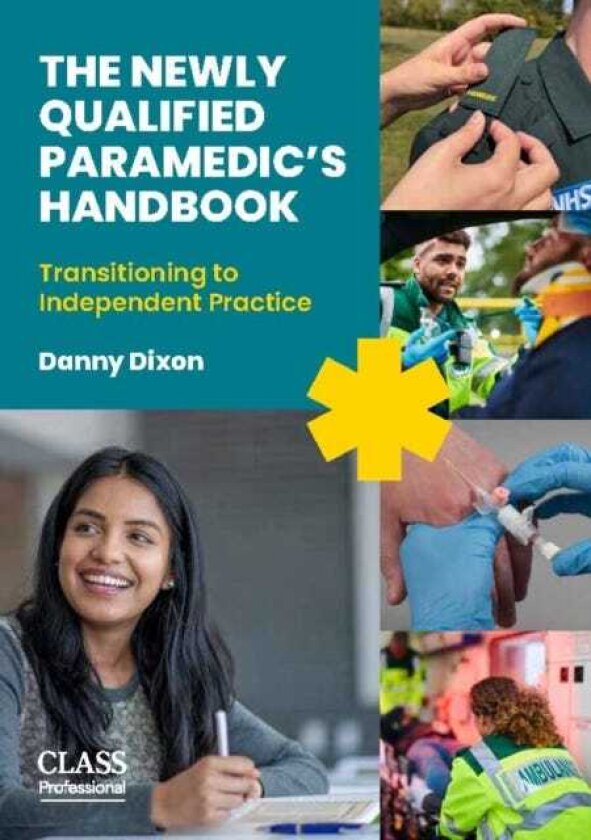 The Newly Qualified Paramedic's Handbook Transitioning to Independent Practice