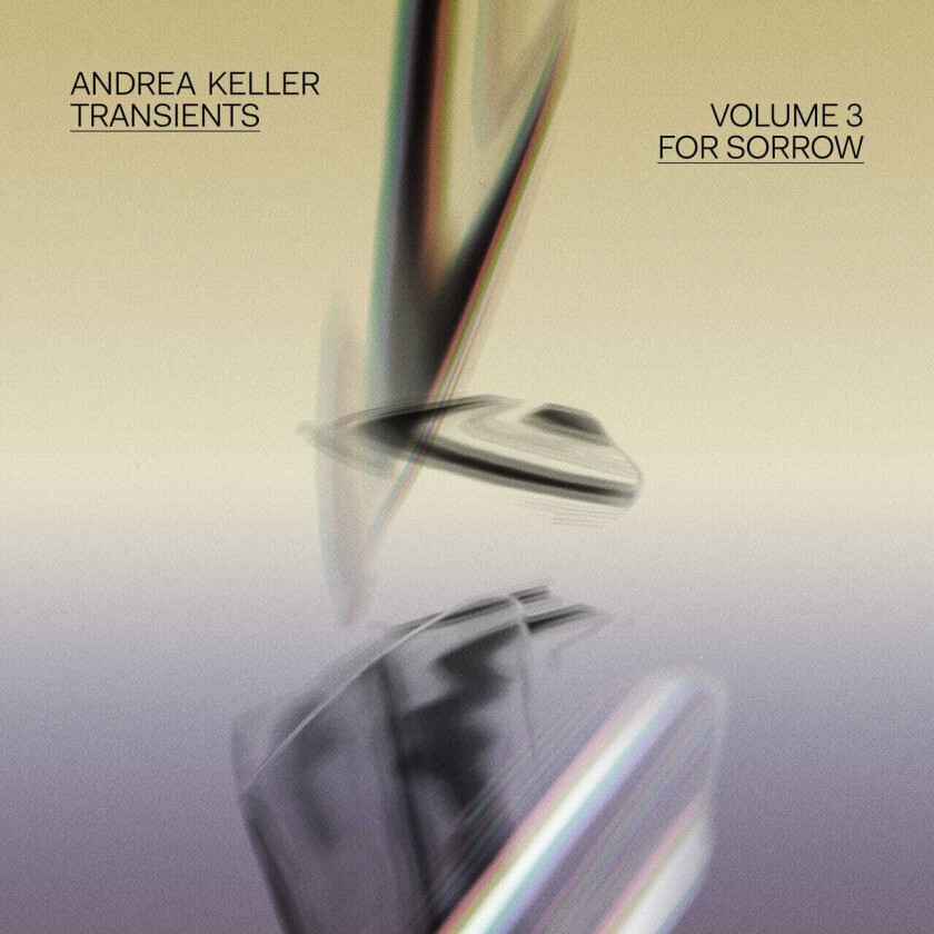 Andrea Keller Transients Volume 3: For Sorrow CD