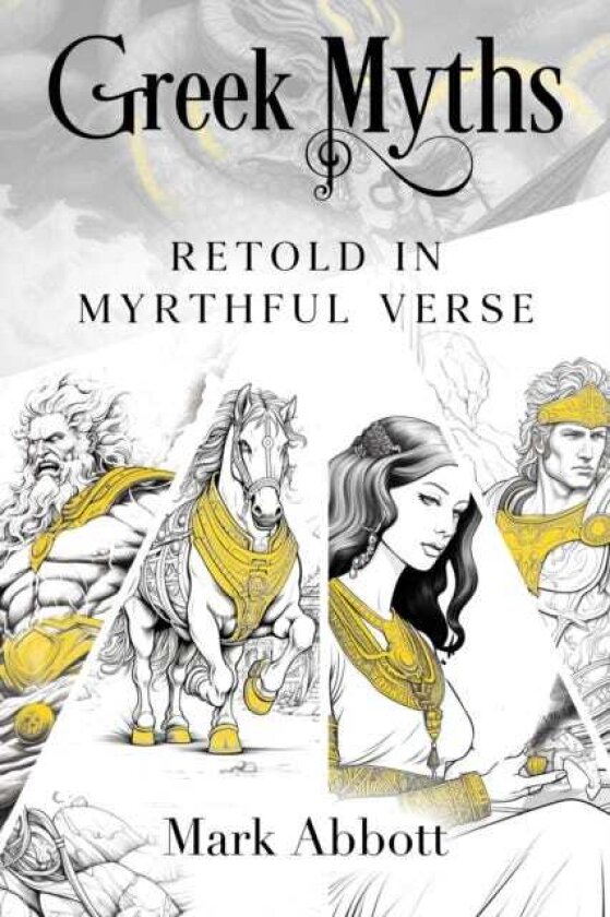 Greek Myths Retold in myrthful verse