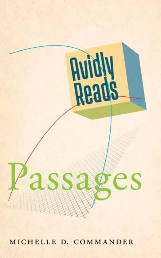 Avidly Reads Passages av Michelle D. Commander