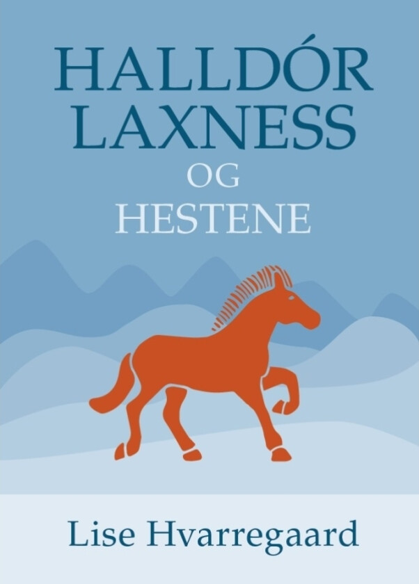 Halldór Laxness og hestene | Lise Hvarregaard | Språk: Dansk