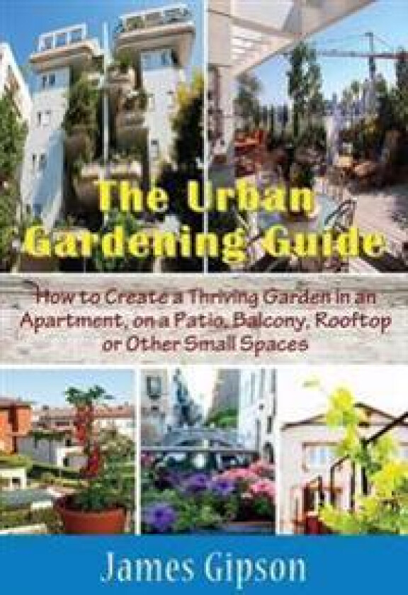 The Urban Gardening Guide