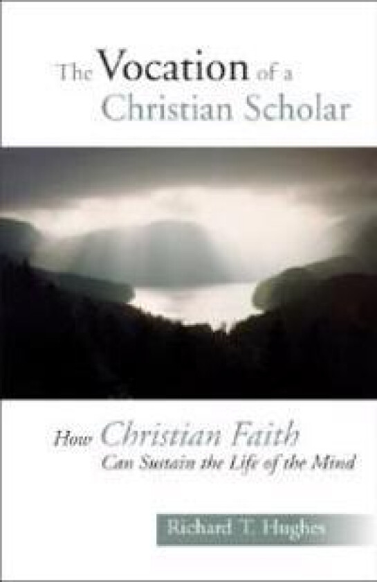 The Vocation Of A Christian Scholar