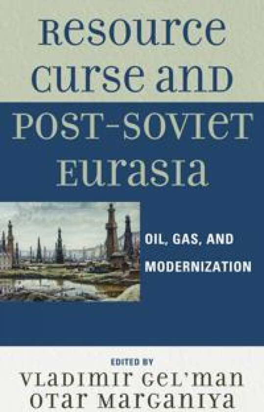 Resource Curse and Post-Soviet Eurasia
