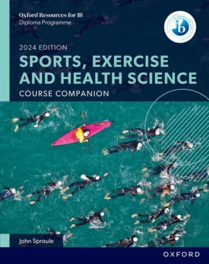 Oxford Resources for IB DP Sports, Exercise and Health Science: Course Book av John Sproule