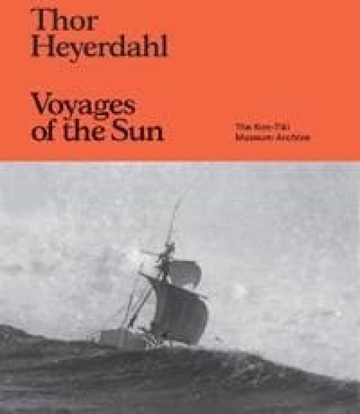 Thor Heyerdahl: Voyages of the Sun av Kingston Trinder